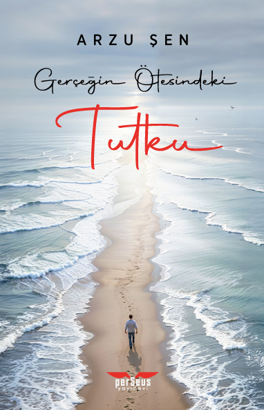 Gerçeğin Ötesindeki Tutku