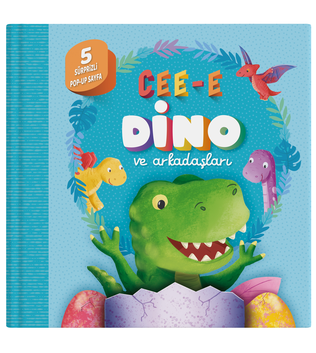 Cee-e Dino ve Arkadaşları (Pop-up) (Ciltli)