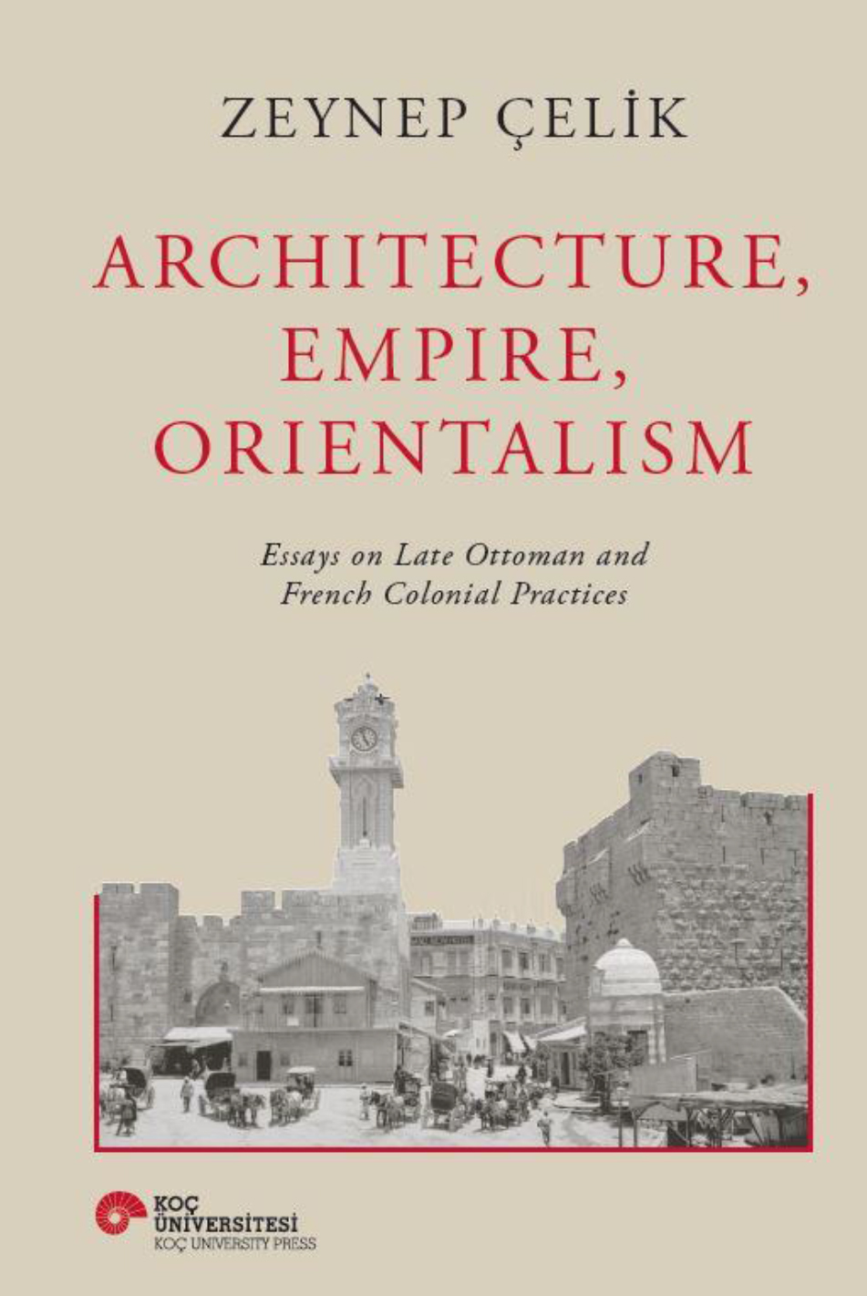 Architecture, Empire, Orientalism (Ciltli)