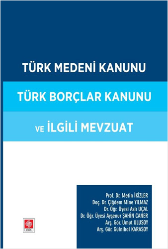 Türk Medeni Kanunu Türk Borçlar Kanunu ve İlgili Mevzuat 