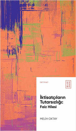 İktisatçıların Tutarsızlığı - Faiz Hilesi