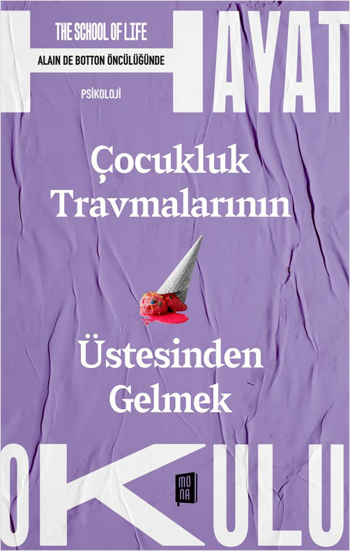 Hayat Okulu - Çocukluk Travmalarının Üstesinden Gelmek