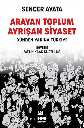 Arayan Toplum Ayrışan Siyaset