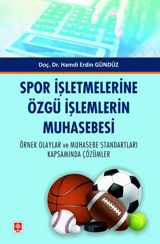  Spor İşletmelerine Özgü İşlemlerin Muhasebesi 