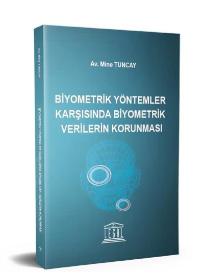 Biyometrik Yöntemler Karşısında Biyometrik Verilerin Korunması