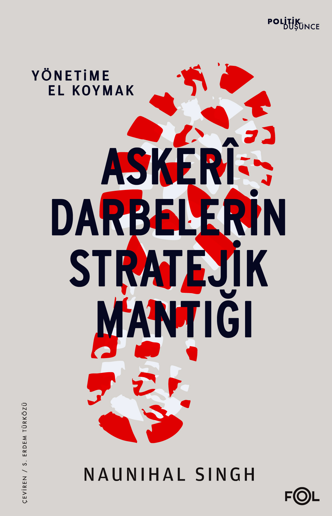 Askerî Darbelerin Stratejik Mantığı - Yönetime El Koymak