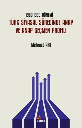 1980-1990 Dönemi Türk Siyasal Sürecinde ANAP ve ANAP Seçmen Profili