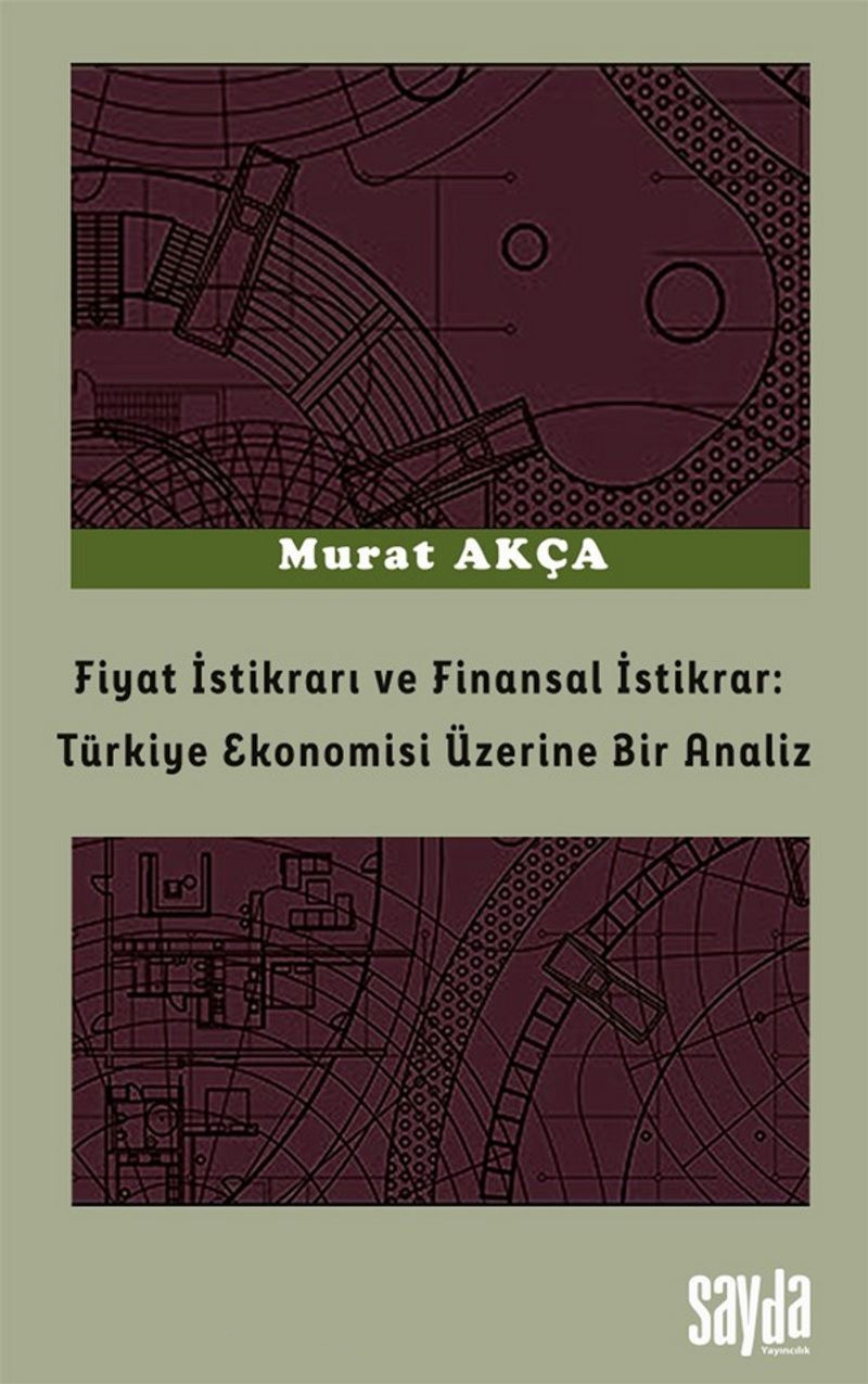 Fiyat İstikrarı ve Finansal İstikrar - Türkiye Ekonomisi Üzerine Bir Analiz