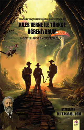 Dünyanın Merkezine Yolculuk - Jules Verne ile Türkçe Öğreniyorum B1 Seviyesi