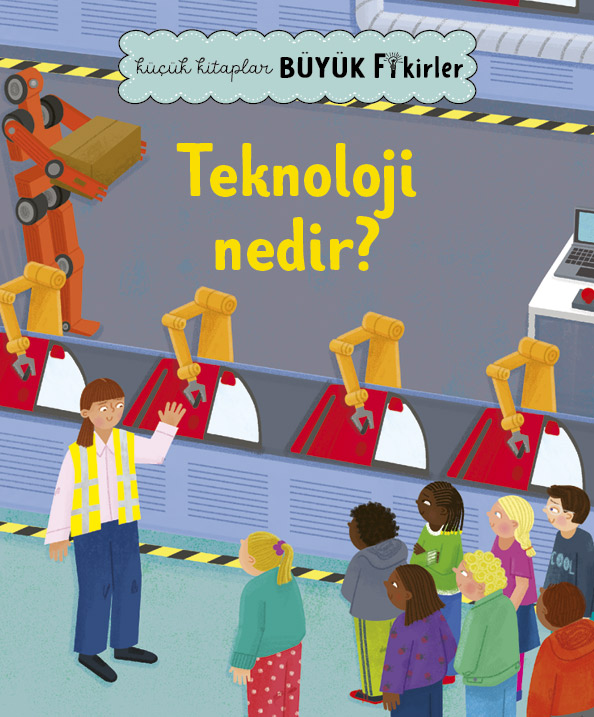 Küçük Kitaplar Büyük Fikirler - Teknoloji Nedir?