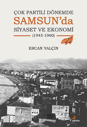 Çok Partili Dönemde Samsun’da Siyaset ve Ekonomi