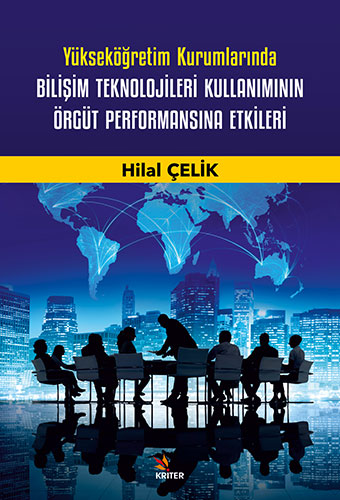 Yükseköğretim Kurumlarında Bilişim Teknolojileri Kullanımının Örgüt Performansına Etkileri