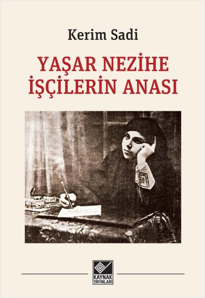 Yaşar Nezihe İşçilerin Anası