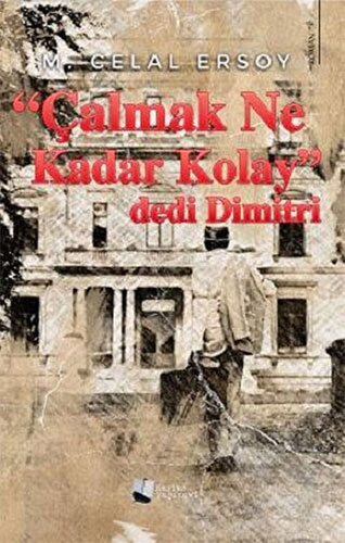Çalmak Ne Kadar Kolay Dedi Dimitri