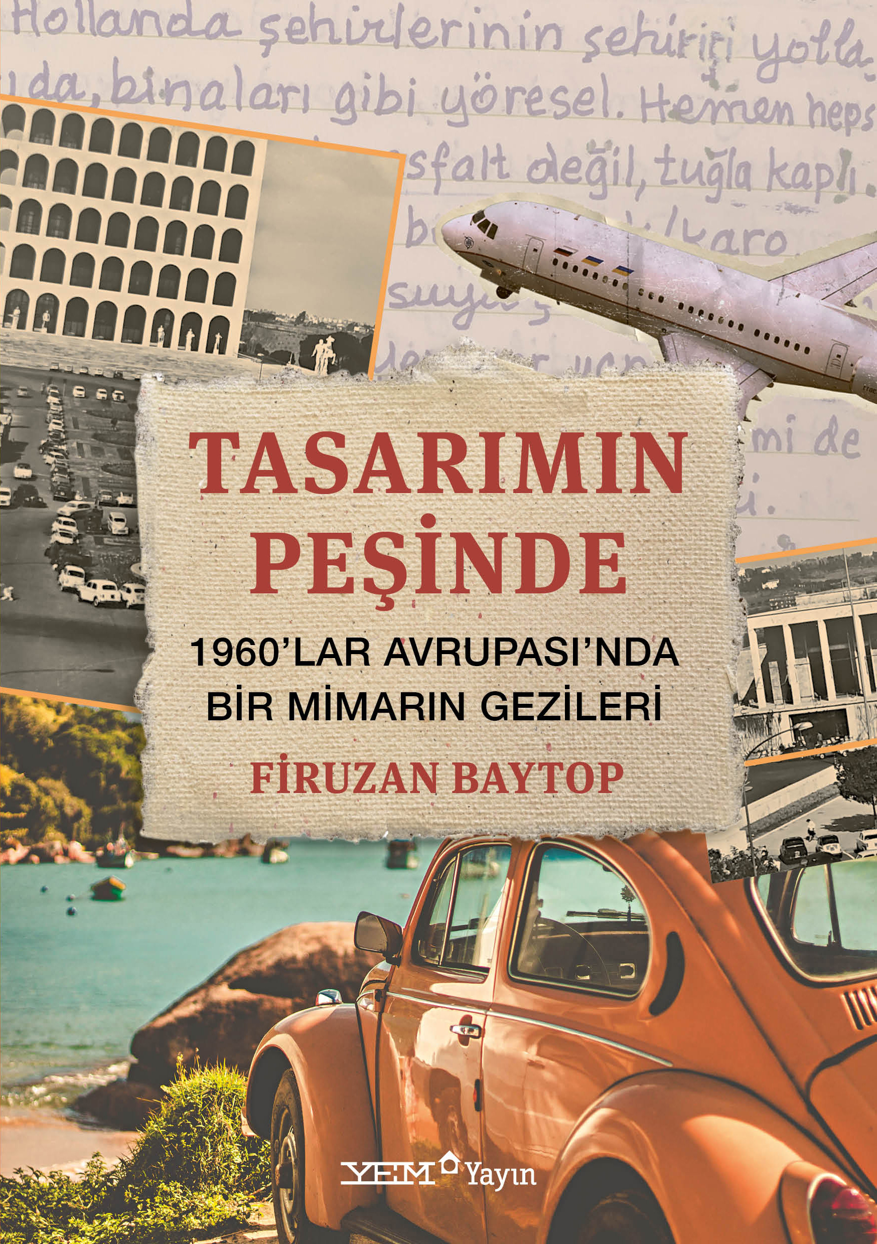 Tasarımın Peşinde - 1960’lar Avrupası’nda Bir Mimarın Gezileri