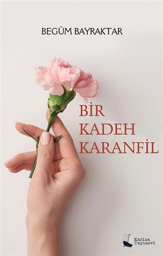 Bir Kadeh Karanfil Bir Kadeh Karanfil