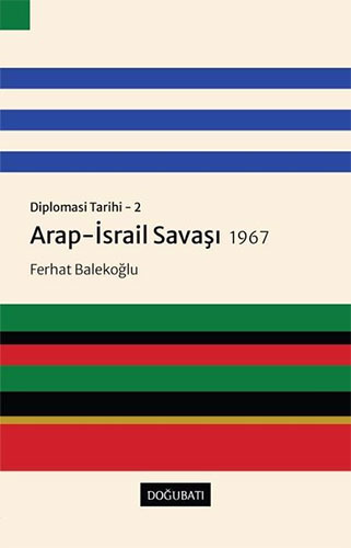 Diplomasi Tarihi - 2: Arap-İsrail Savaşı 1967