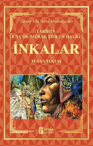 Tarihin En Çok Merak Edilen Halkı - İnkalar