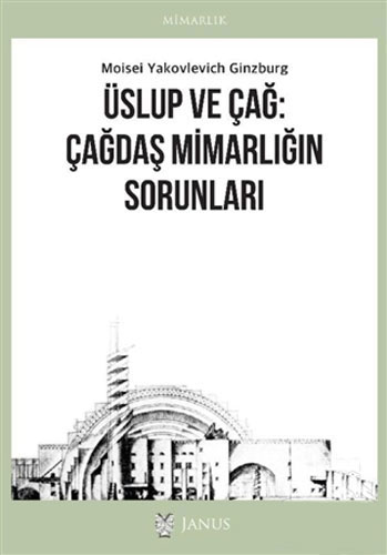 Üslup ve Çağ: Çağdaş Mimarlığın Sorunları