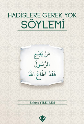 Hadislere Gerek Yok Söylemi