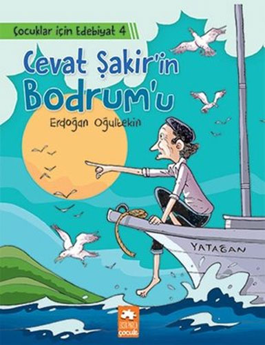 Çocuklar İçin Edebiyat 4 - Cevat Şakir’in Bodrum’u