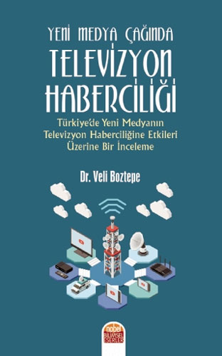 Yeni Medya Çağında Televizyon Haberciliği