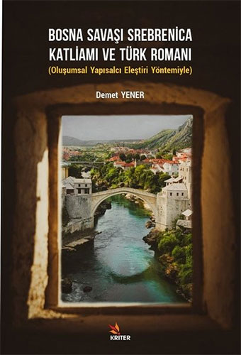 Bosna Savaşı Srebrenica Katliamı Ve Türk Romanı Bosna Savaşı Srebrenica Katliamı Ve Türk Romanı
