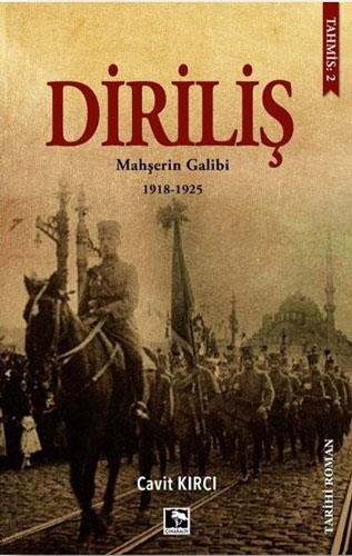 Diriliş: Mahşerin Galibi 1918-1925 Diriliş: Mahşerin Galibi 1918-1925
