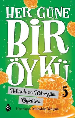 Her Güne Bir Öykü 5 - Mizah ve Tebessüm Öyküleri 