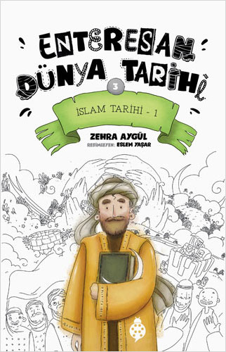 Enteresan Dünya Tarihi 3 - İslam Tarihi 1