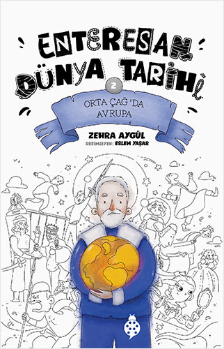 Enteresan Dünya Tarihi 2 - Orta Çağ’da Avrupa