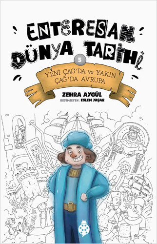Enteresan Dünya Tarihi 5 - Yeni Çağ’da ve Yakın Çağ’da Avrupa 