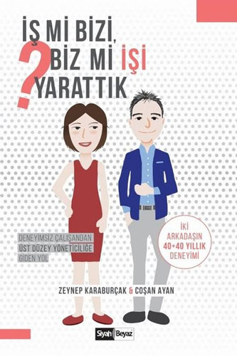 İş mi Bizi, Biz mi İşi Yarattık?