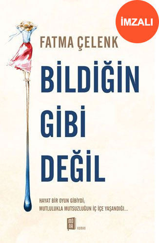 Bildiğin Gibi Değil (İmzalı)