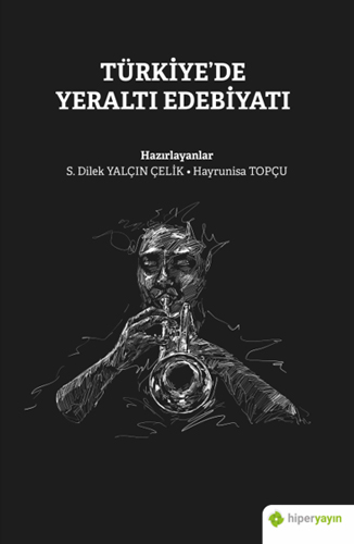 Türkiye’De Yeraltı Edebiyatı Türkiye’De Yeraltı Edebiyatı