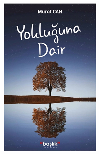 Yokluğuna Dair Yokluğuna Dair