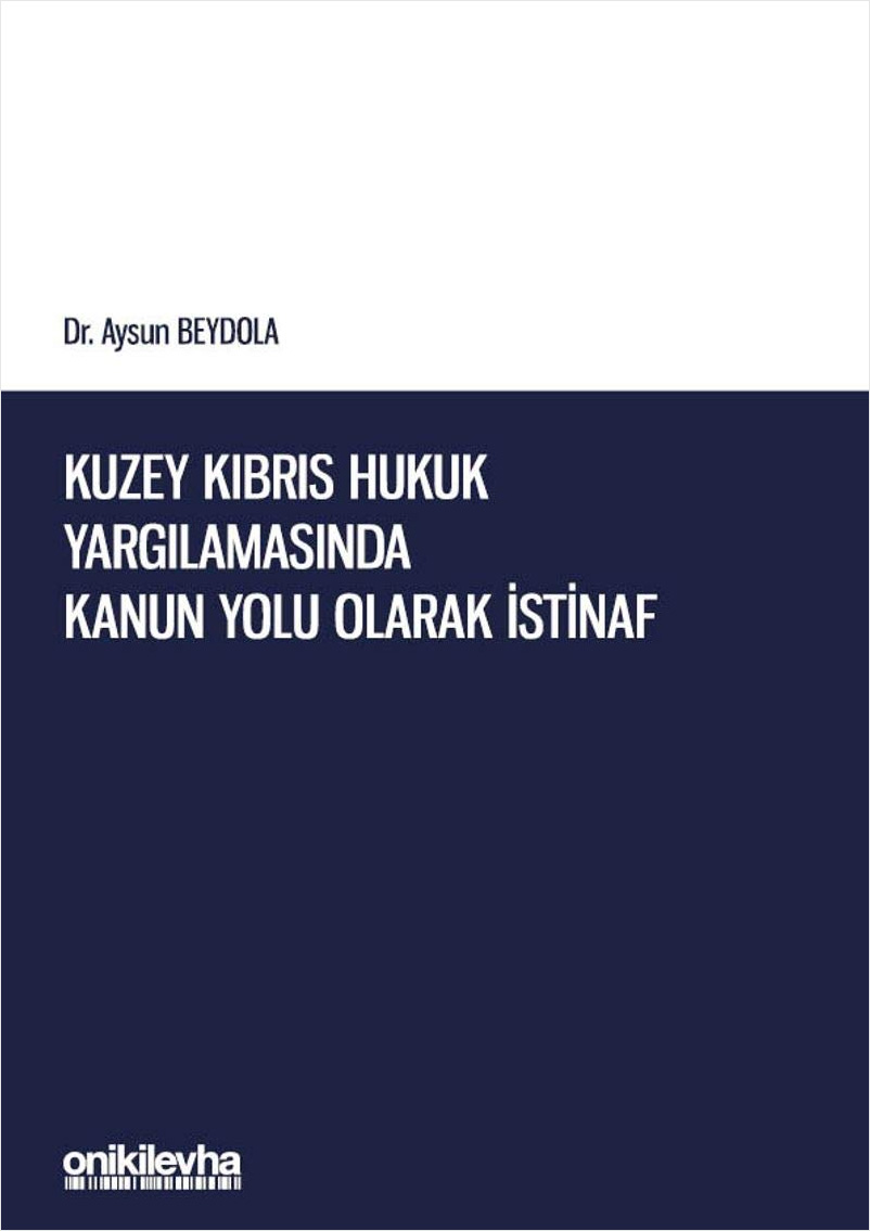Kuzey Kıbrıs Hukuk Yargılamasında Kanun Yolu Olarak İstinaf