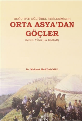 Doğu-Batı Kültürel Etkileşiminde Orta Asya'dan Göçler 