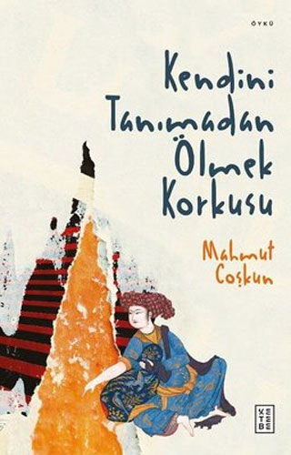 Kendini Tanımadan Ölmek Korkusu Kendini Tanımadan Ölmek Korkusu