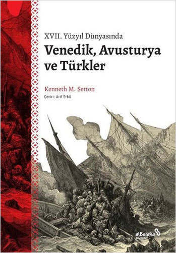 17. Yüzyıl Dünyasında Venedik, Avusturya ve Türkler 