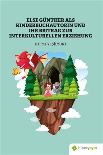 Else Günther Als Kinderbuchautorin Und Ihr Beitrag Zur Interkulturellen Erziehung Else Günther Als Kinderbuchautorin Und Ihr Beitrag Zur Interkulturellen Erziehung