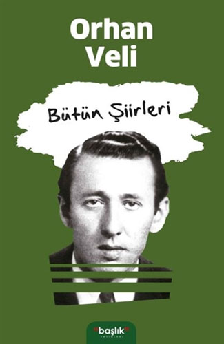Orhan Veli - Bütün Şiirleri Orhan Veli - Bütün Şiirleri