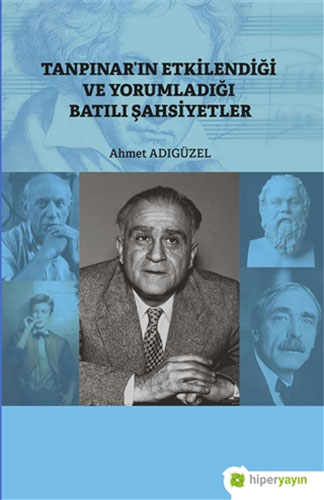 Tanpınar’In Etkilendiği Ve Yorumladığı Batılı Şahsiyetler Tanpınar’In Etkilendiği Ve Yorumladığı Batılı Şahsiyetler