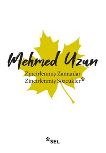 Zincirlenmiş Zamanlar - Zincirlenmiş Sözcükler Zincirlenmiş Zamanlar - Zincirlenmiş Sözcükler