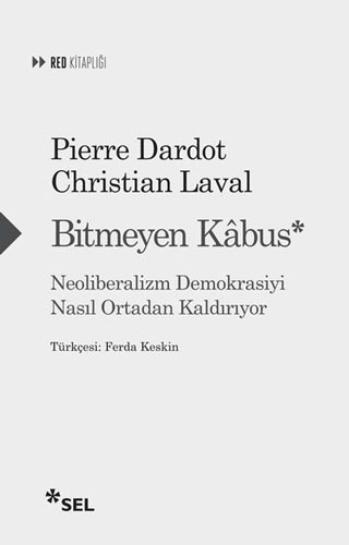 Bitmeyen Kabus: Neoliberalizm Demokrasiyi Nasıl Ortadan Kaldırıyor