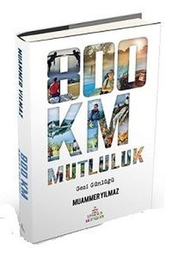 800 Km Mutluluk (Ciltli)