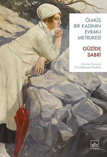 Ölmüş Bir Kadının Evrak-I Metrukesi Ölmüş Bir Kadının Evrak-I Metrukesi