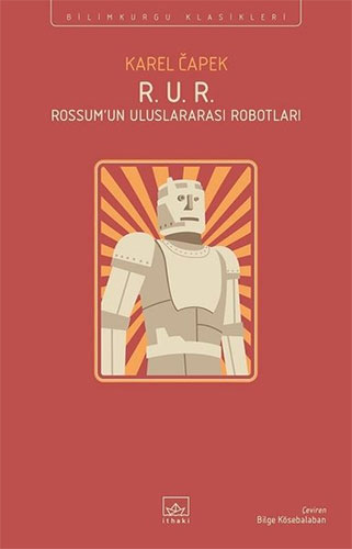 R. U. R. - Rossum’un Uluslararası Robotları