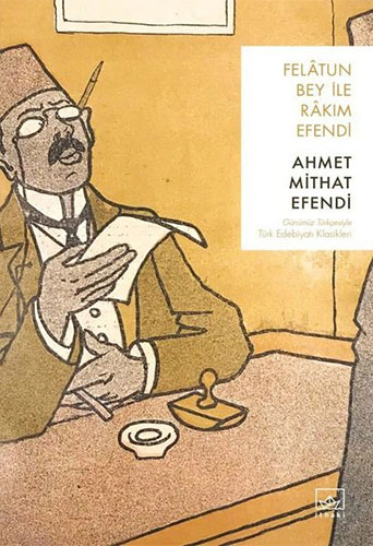 Felatun Bey İle Rakım Efendi Felatun Bey İle Rakım Efendi