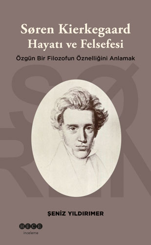 Soren Kierkegaard Hayatı Ve Felsefesi